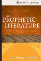 Prophetic Literature (Core Biblical Studies) (PB)