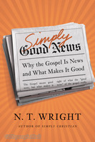 Simply Good News: Why the Gospel Is News and What Makes It Good (HB)