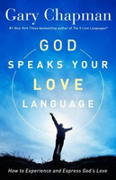 God Speaks Your Love Language: How to Experience and Express Gods Love (PB)