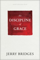 Discipline of Grace (PB): Gods Role and Our Role in the Pursuit of Holiness