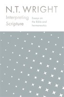 Interpreting Scripture: Essays on the Bible and Hermeneutics (Collected Essays of N. T. Wright. 01) (양장본)