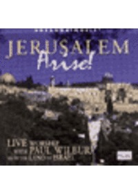 Jerusalem Arise! with Paul Wilbur - Live Praise  Worship (CD)
