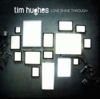 Tim Hughes - Love Shine Through (CD)