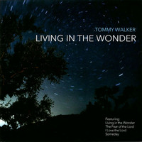 Tommy Walker - Living in the Wonder (CD)