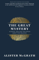 Great Mystery, the (PB): Science, God and the Human Quest for Meaning