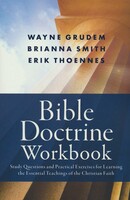 Bible Doctrine Workbook, 2d Ed.: Study Questions and Practical Exercises for Learning the Essential Teachings of the Christian Fai