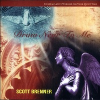 Scott Brenner - Draw Near To Me   (CD)