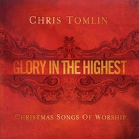 Chris Tomlin - Glory In The Highest : Christmas Songs of Worship (CD)