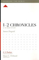 1-2 Chronicles: A 12-Week Study (Series: Knowing the Bible)