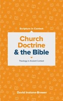Church Doctrine and the Bible: Theology in Ancient Context (Scripture in Context Series) (ƮĿ)