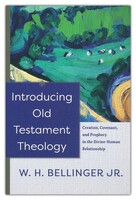 Introducing Old Testament Theology: Creation, Covenant, and Prophecy in the Divine-Human Relationship (Paperback)
