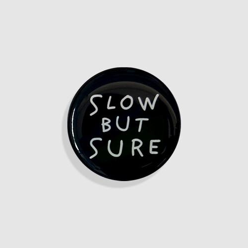 [Ŷ] Ʈ slow but sure