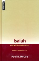 Isaiah, Vol. 1 (HB): A Mentor Commentary (HB)