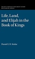 SOTSMS: Life, Land, and Elijah in the Book of Kings (Hardcover)