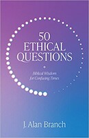 50 Ethical Questions: Biblical Wisdom for Confusing Times (Paperback)
