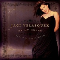 The Best of Jaci Velasquez - On My Knees (CD)