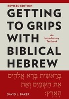 Getting to Grips with Biblical Hebrew, Revised Edition: An Introductory Textbook (Paperback)