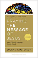 Praying the Message of Jesus (PB): A Year of Thoughts and Prayers from the Gospels