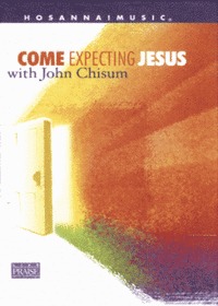 Come Expecting Jesus with John Chisum (Tape)