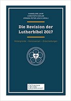 Die Revision der Lutherbibel 2017: Hintergrunde, Kontroversen, Entscheidungen (양장본)