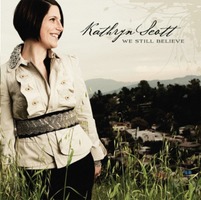 Kathryn Scott - We Still Believe (CD)