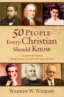 50 People Every Christian Should Know: Learning from Spiritual Giants of the Faith (PB)