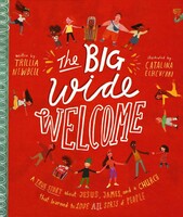 Big Wide Welcome Storybook: A True Story About Jesus, James, and a Church That Learned to Love All Sorts of People (Hardcover)
