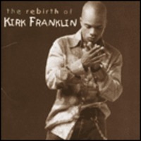 the rebirth of Kirk Franklin (CD)