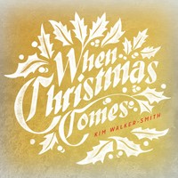 Kim Walker-Smith - When Christmas Comes (CD)