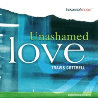 Unashamed Love - TRAVIS COTTRELL (CD)