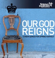 Spring Harvest  - Our God Reigns (CD)