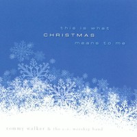 Tommy Walker - This is What Christmas Means to Me (CD)