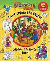 Beginners Bible Come Celebrate Easter Sticker and Activity Book, the (PB)
