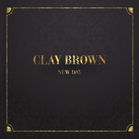 Clay Brown  2 - New Day (CD)