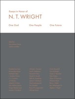 One God, One People, One Future: Essays in Honor of N. T. Wright (HB)
