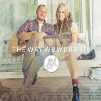 FFH - The Way We Worship (CD)