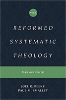 Reformed Systematic Theology, Vol. 2: Man and Christ