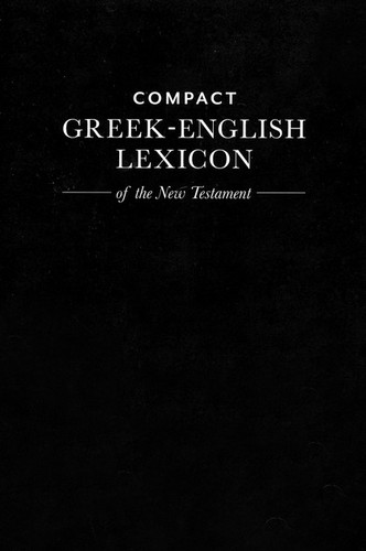 Compact Greek-English Lexicon of the New Testament (PB)