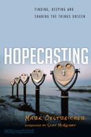 Hopecasting: Finding, Keeping and Sharing the Things Unseen (PB)