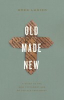 Old Made New: A Guide to the New Testament Use of the Old Testament (Paperback)