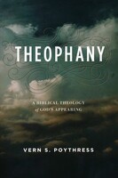 Theophany: A Biblical Theology of Gods Appearing (Paperback)