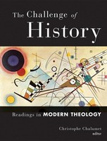 Challenge of History: Readings in Modern Theology (ƮĿ)