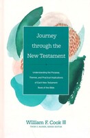 Journey Through the New Testament: Understanding the Purpose, Themes, and Practical Implications of Each New Testament Book of the
