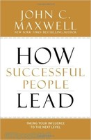How Successful People Lead (HB): Taking Your Influence to the Next Level