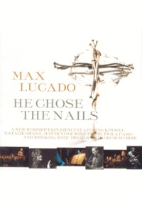 Max Lucado - He Chose the Nails (CD)