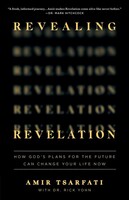 Revealing Revelation: How Gods Plans for the Future Can Change Your Life Now (Paperback)