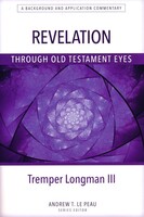 Revelation Through Old Testament Eyes: A Background and Application Commentary (Paperback)