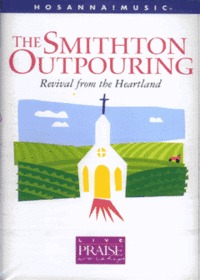 Live Praise  Worship - The Smithton Outpouring Revival from the Heartland (Tape)