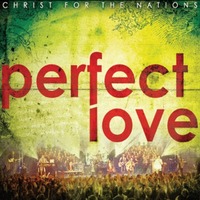 Christ For the Nations  - Perfect Love (CD DVD)