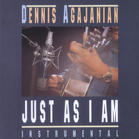 DENNIS AGAJANIAN - JUST AS I AM (CD)
